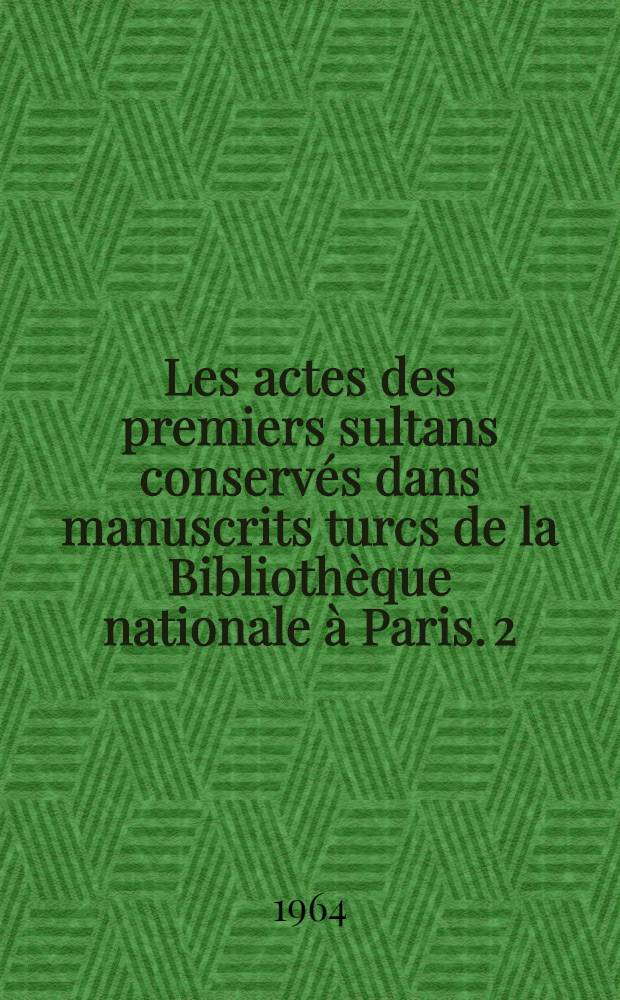 Les actes des premiers sultans conservés dans manuscrits turcs de la Bibliothèque nationale à Paris. 2 : Réglements miniers 1390-1512