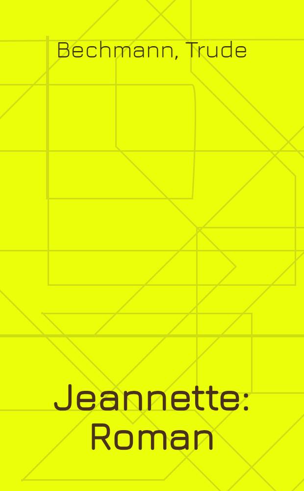 Jeannette : Roman