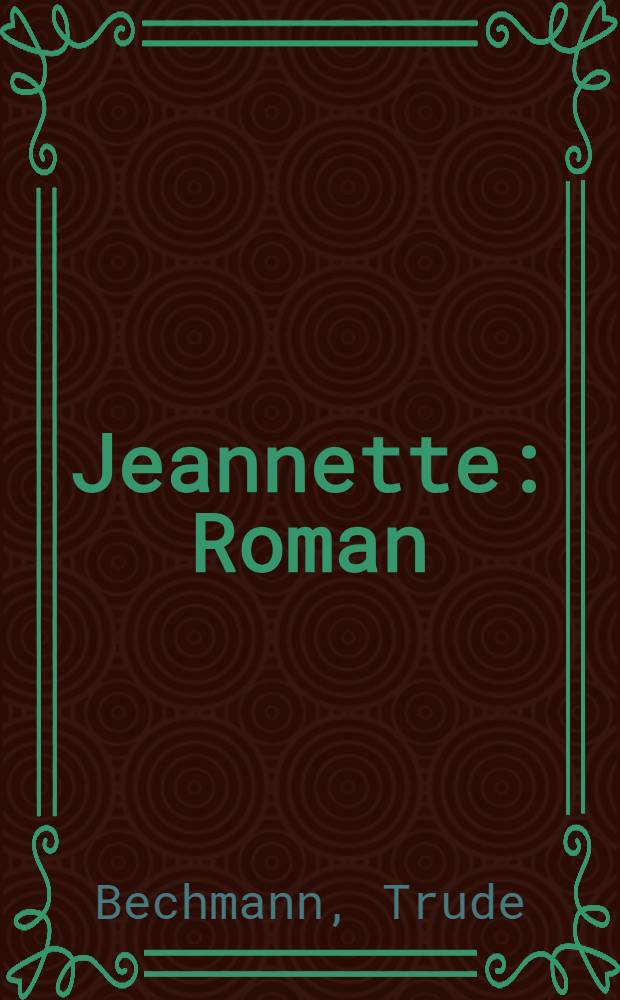 Jeannette : Roman