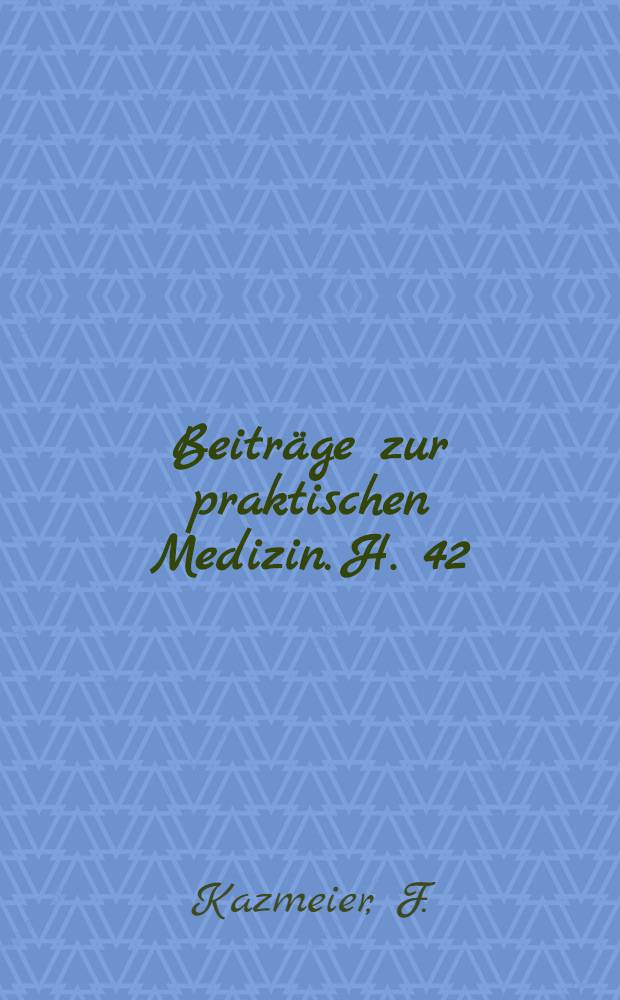 Beiträge zur praktischen Medizin. H. 42 : Krisen bei Erkrankungen des Stoffwechsels und der inneren Sekretion