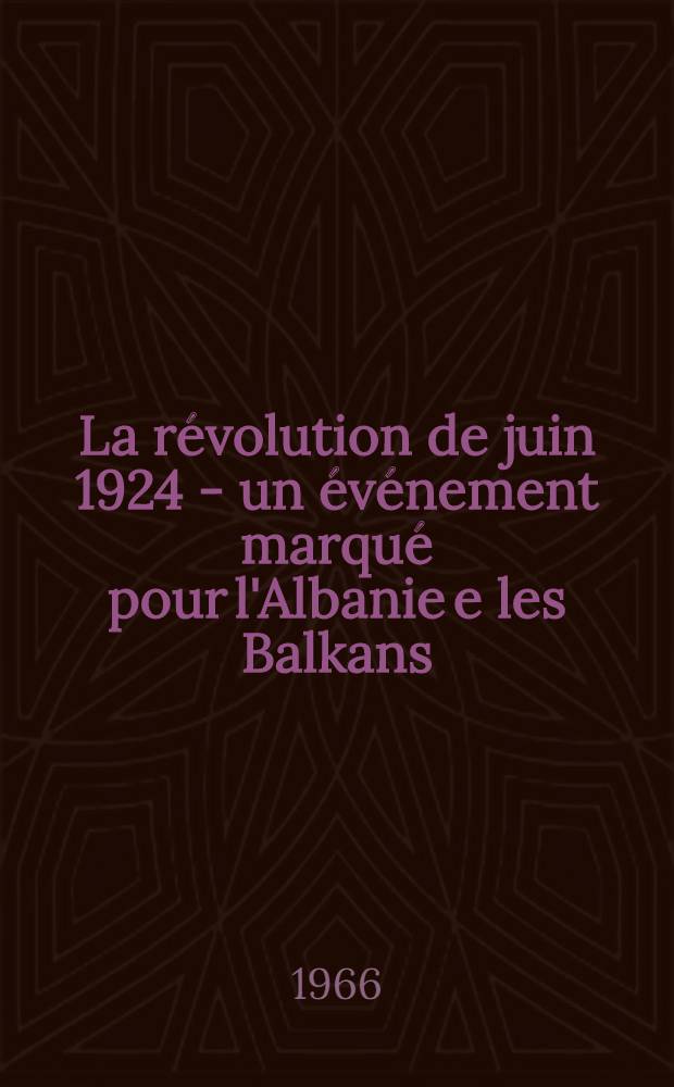 La révolution de juin 1924 - un événement marqué pour l'Albanie e les Balkans