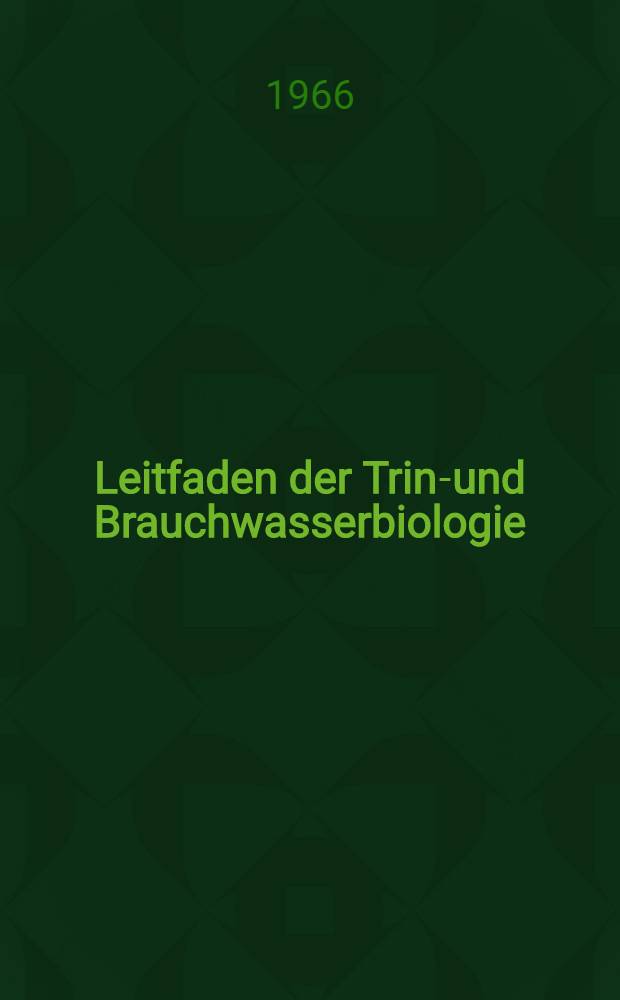 Leitfaden der Trink- und Brauchwasserbiologie