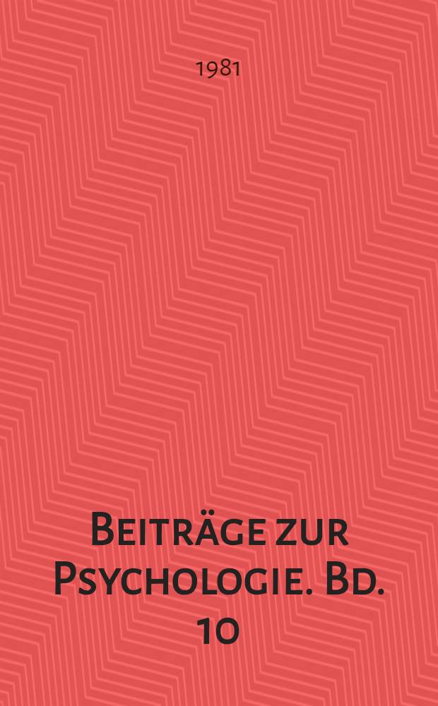 Beiträge zur Psychologie. Bd. 10 : Zur Psychodiagnostik von Persönlichkeitsqualitäten bei Schülern
