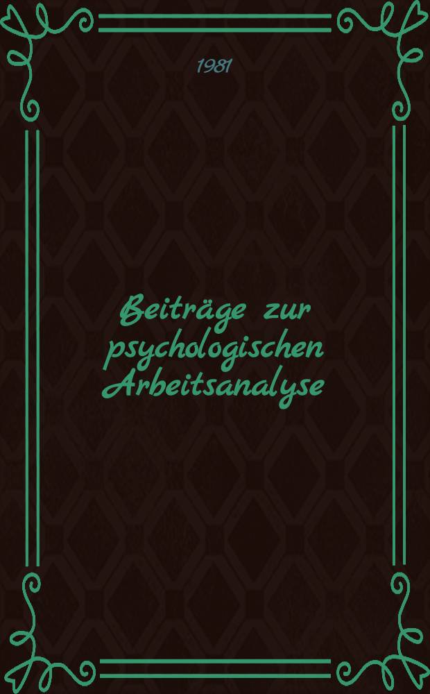 Beiträge zur psychologischen Arbeitsanalyse