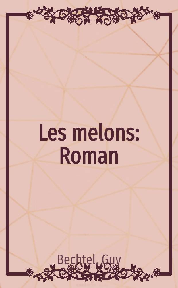 Les melons : Roman