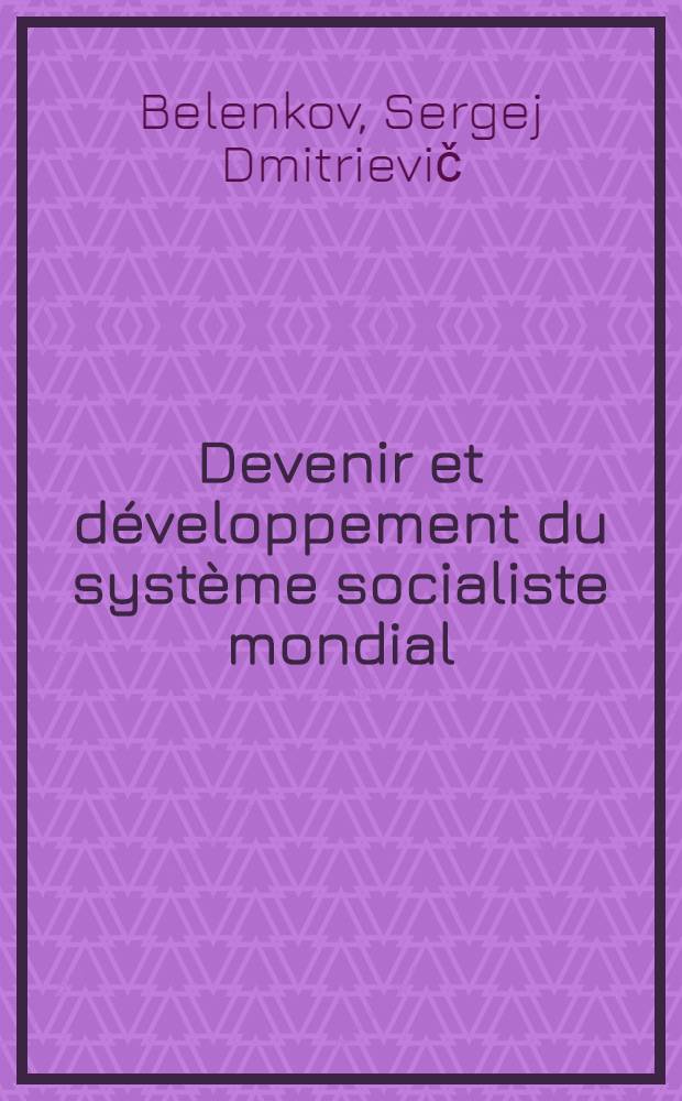 Devenir et développement du système socialiste mondial