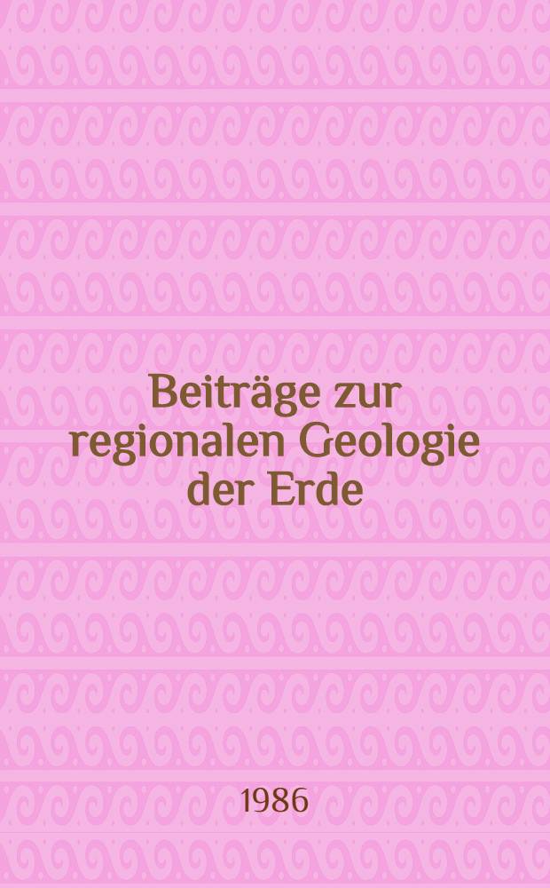 Beiträge zur regionalen Geologie der Erde