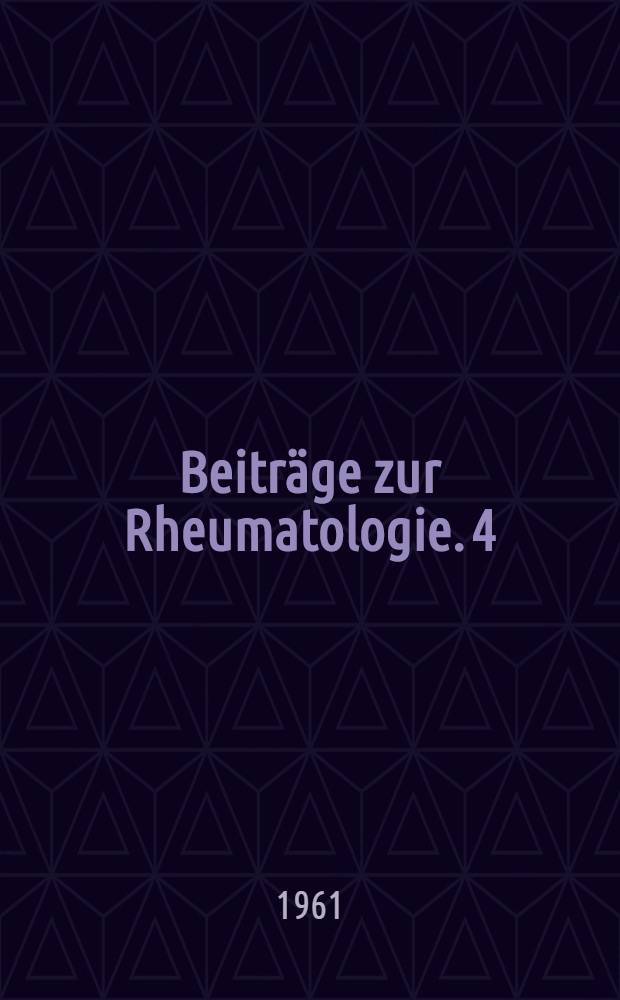 Beitr&auml;ge zur Rheumatologie. 4 : Untersuchungen zur Laboratoriumsdiagnostik rheumatischer Krankheiten