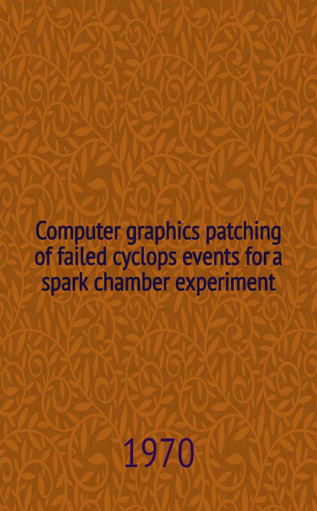 Computer graphics patching of failed cyclops events for a spark chamber experiment