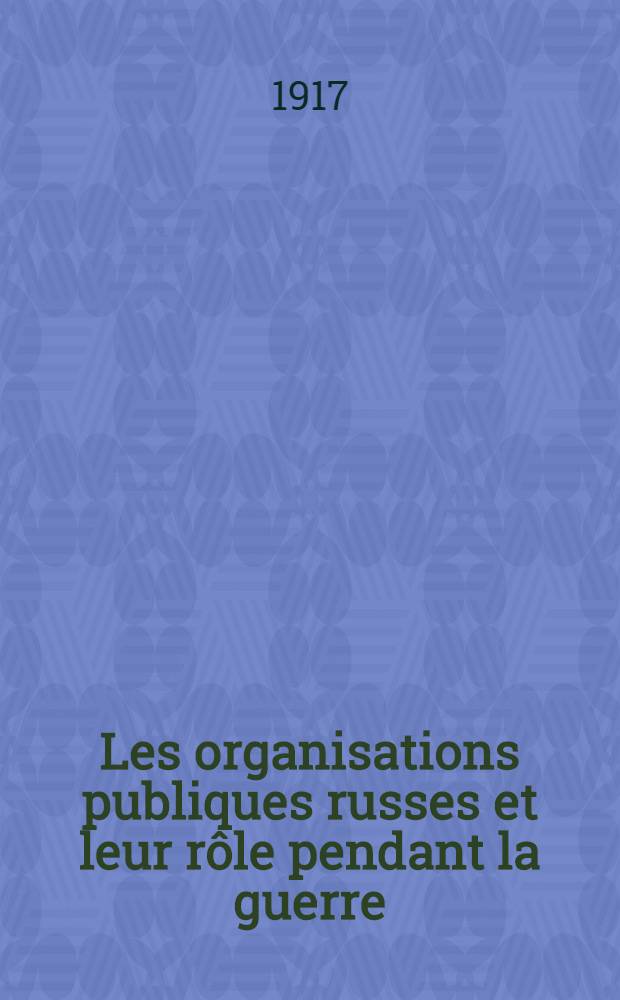 Les organisations publiques russes et leur rôle pendant la guerre