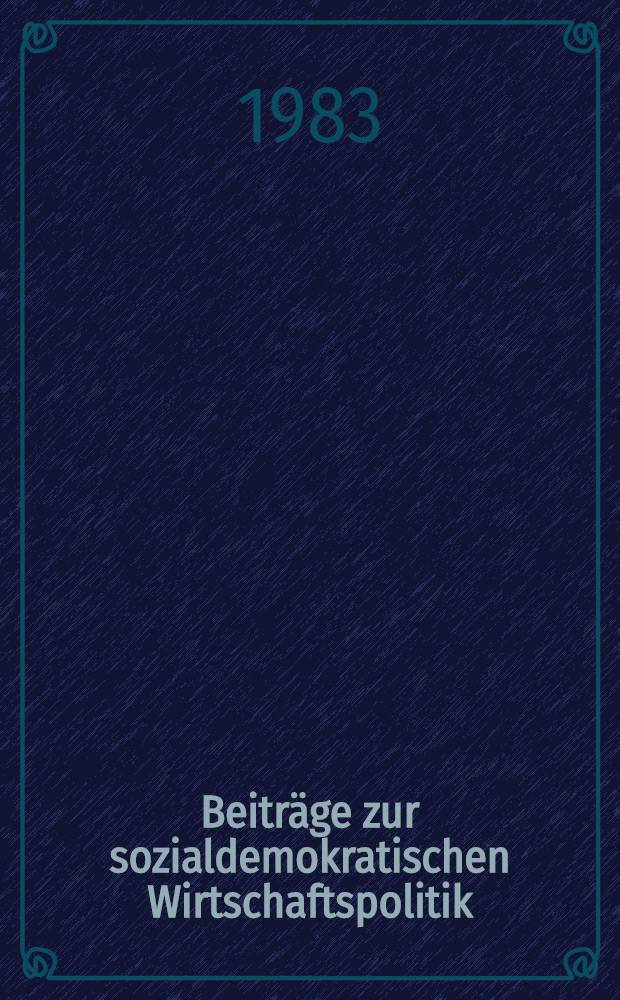 Beiträge zur sozialdemokratischen Wirtschaftspolitik