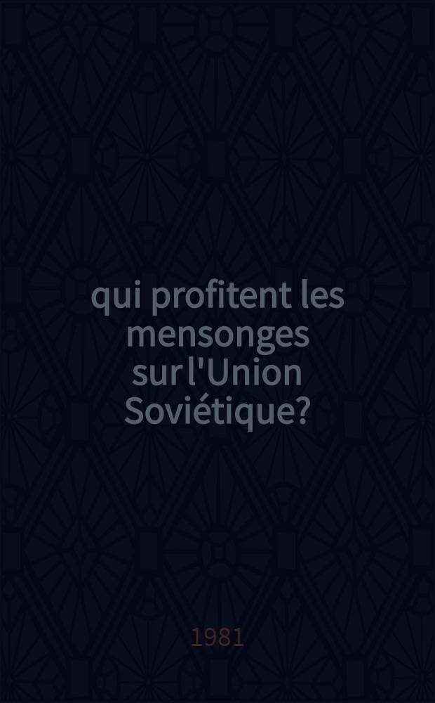 À qui profitent les mensonges sur l'Union Soviétique?
