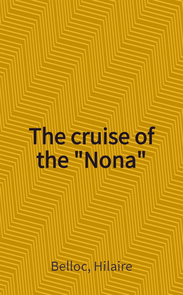 The cruise of the "Nona" : A novel