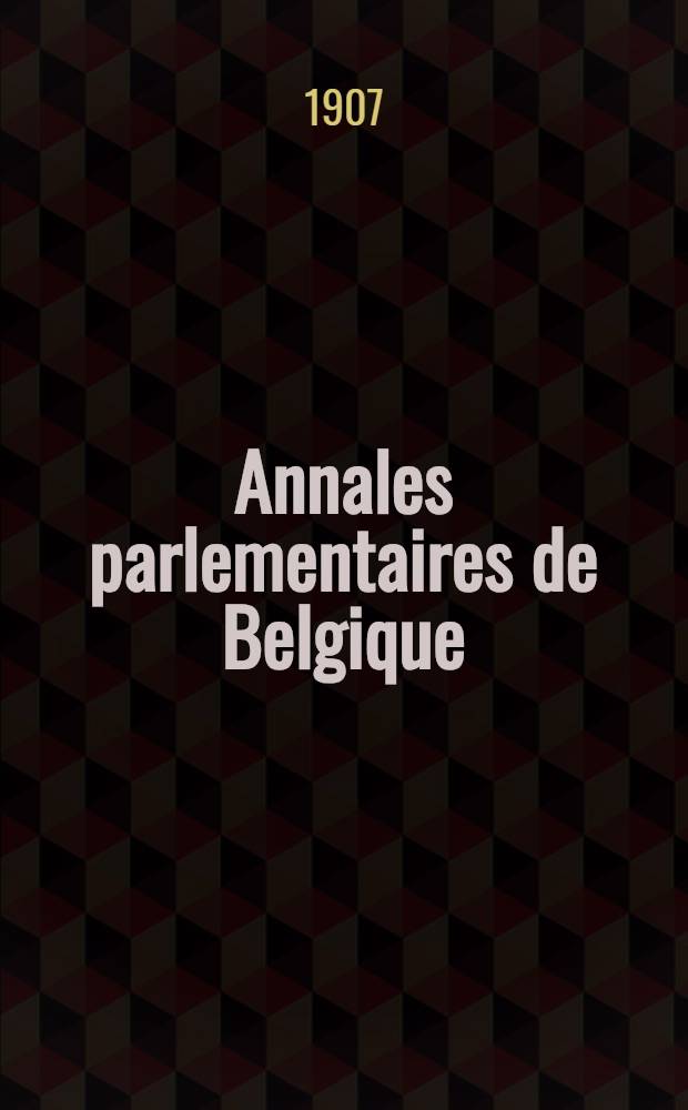 Annales parlementaires de Belgique : Chambre des représentants : Session législative ordinaire de 1906-1907