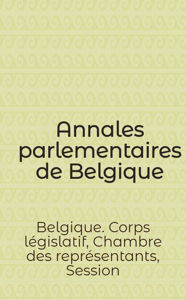 Annales parlementaires de Belgique : Chambre des représentants : Session législative ordinaire 1908-1909