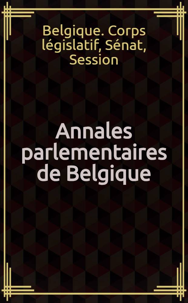 Annales parlementaires de Belgique