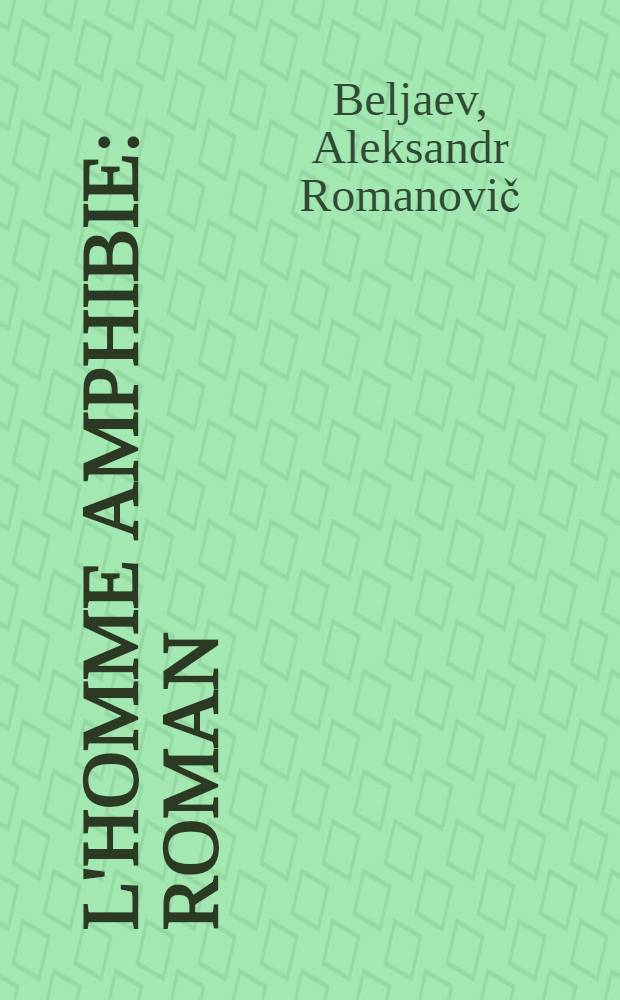 L'homme amphibie : Roman