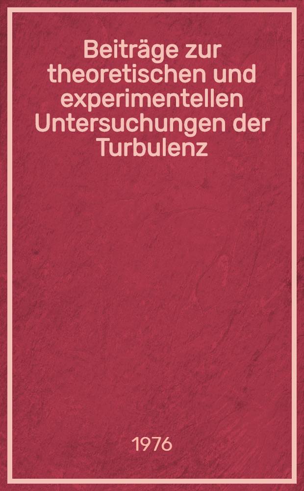 Beiträge zur theoretischen und experimentellen Untersuchungen der Turbulenz