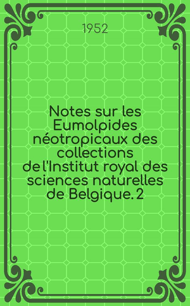 Notes sur les Eumolpides néotropicaux des collections de l'Institut royal des sciences naturelles de Belgique. 2