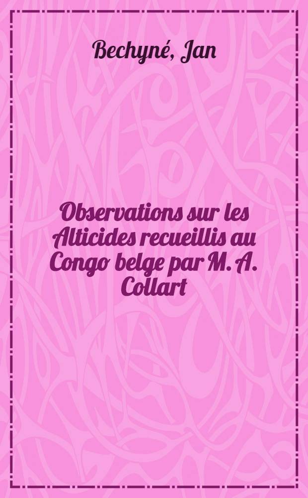 Observations sur les Alticides recueillis au Congo belge par M. A. Collart (Coleoptera, Phytophaga)