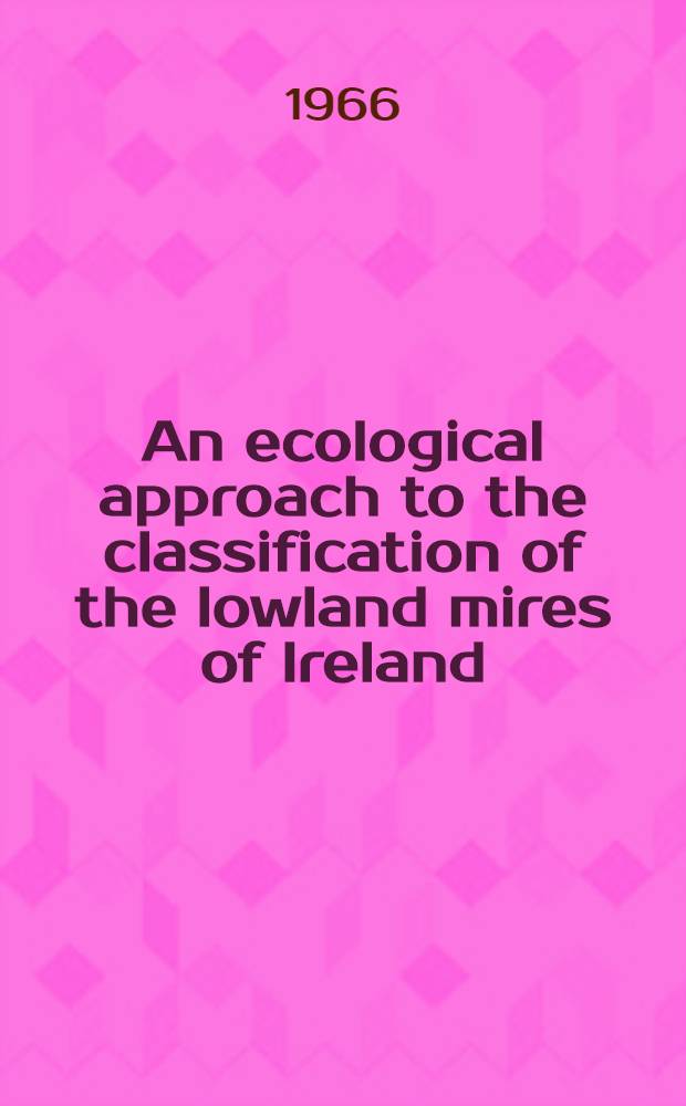 An ecological approach to the classification of the lowland mires of Ireland