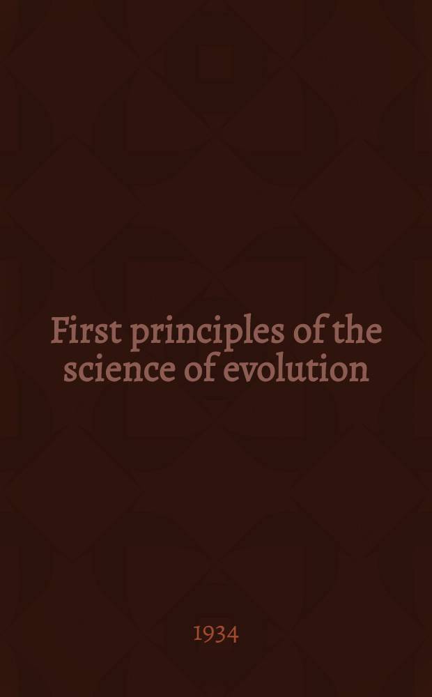 First principles of the science of evolution : Textbook for middle schools. Ninth year