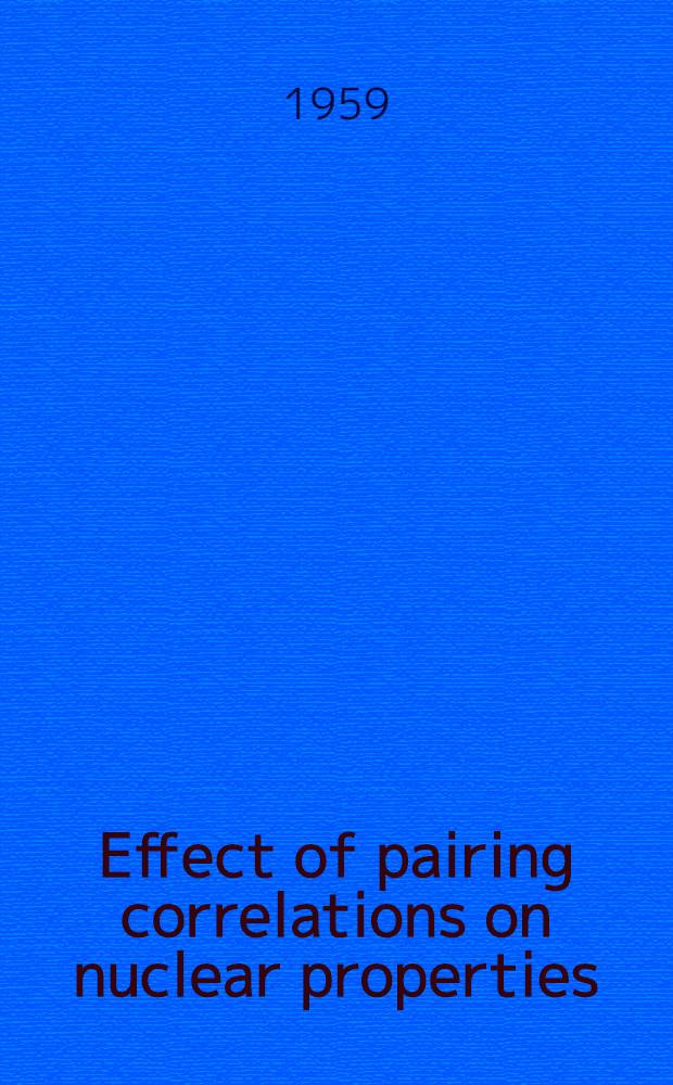 Effect of pairing correlations on nuclear properties