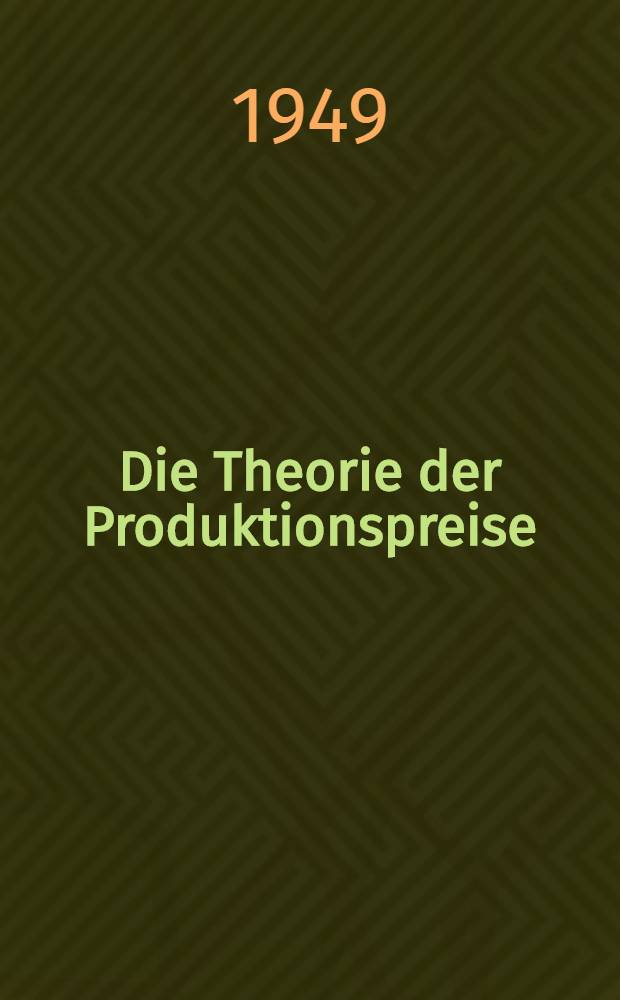 Die Theorie der Produktionspreise : Betriebswirtschaftliche Kostentheorie und Gleichgewichtstheorie der Preise