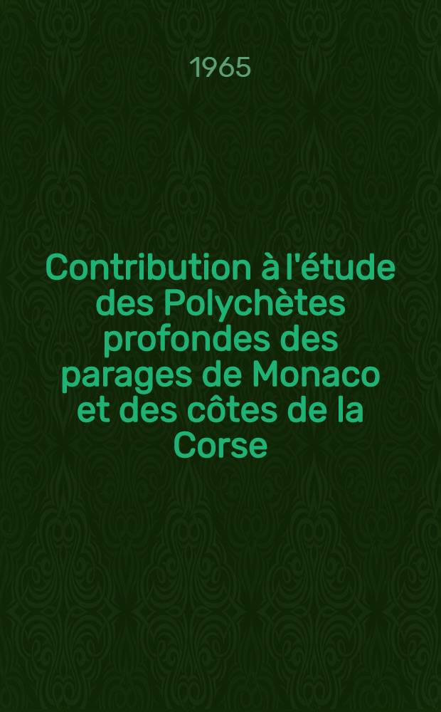 Contribution à l'étude des Polychètes profondes des parages de Monaco et des côtes de la Corse