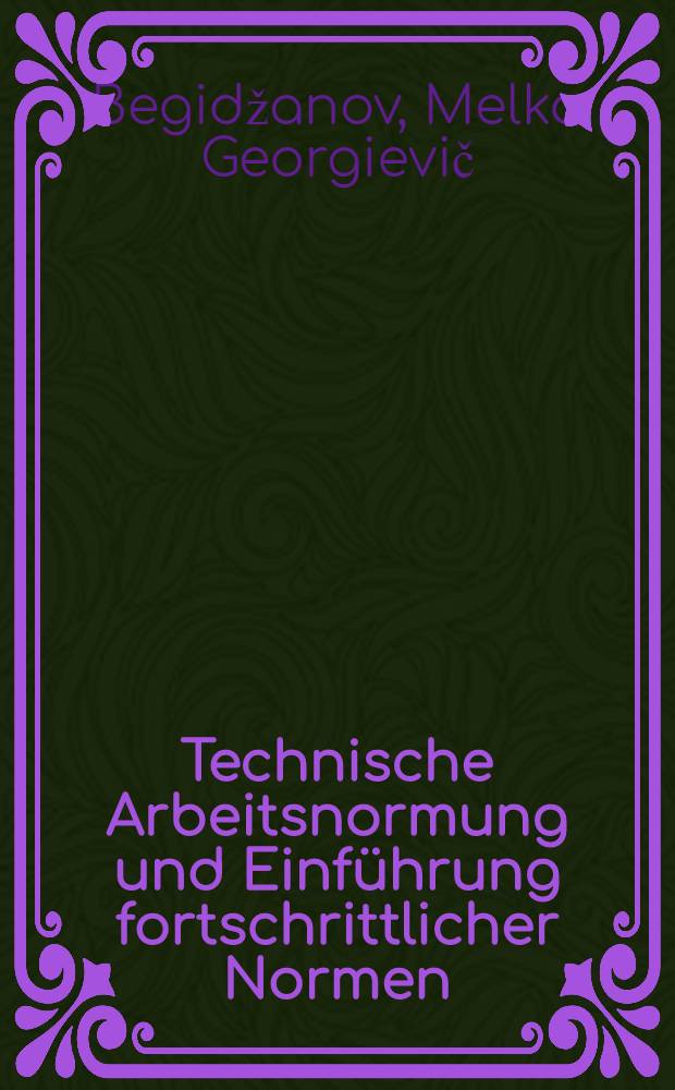 Technische Arbeitsnormung und Einführung fortschrittlicher Normen