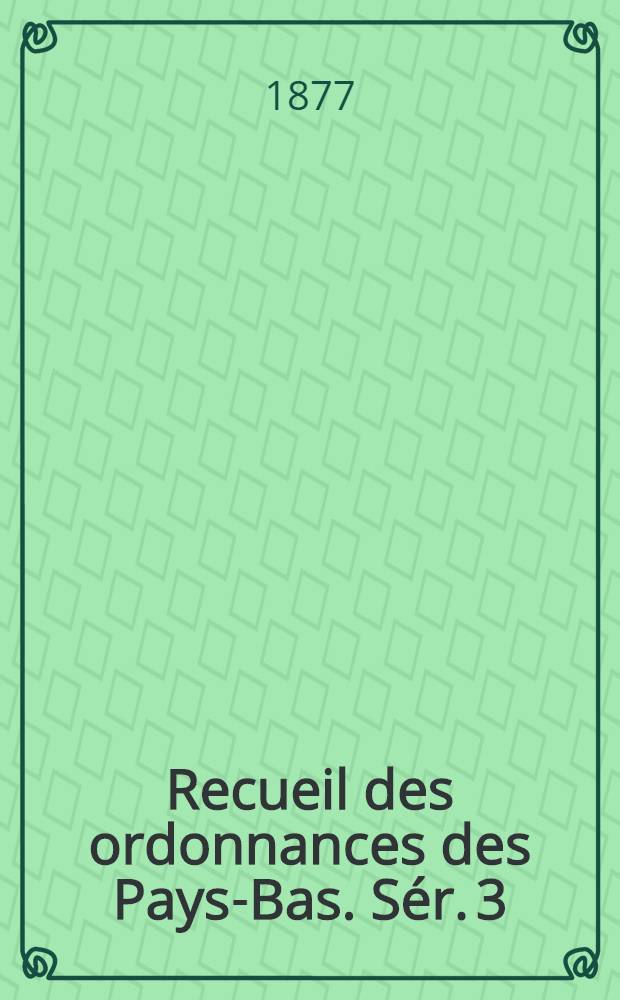 Recueil des ordonnances des Pays-Bas. Sér. 3 : 1700-1794