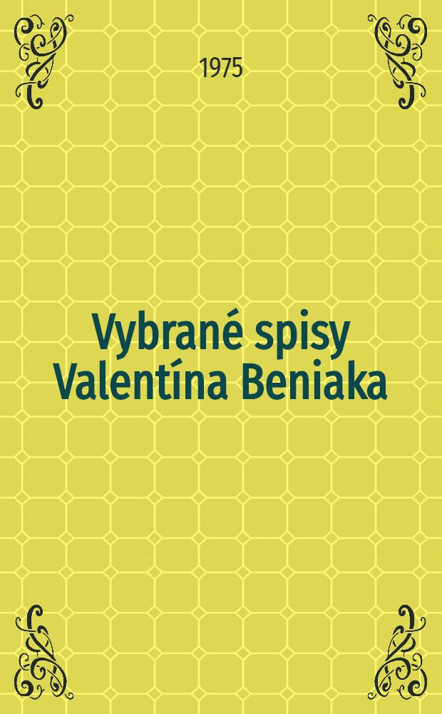 Vybran&eacute; spisy Valent&iacute;na Beniaka