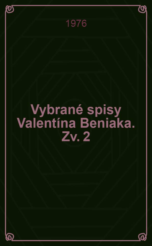 Vybrané spisy Valentína Beniaka. Zv. 2 : Piesne podvečerné