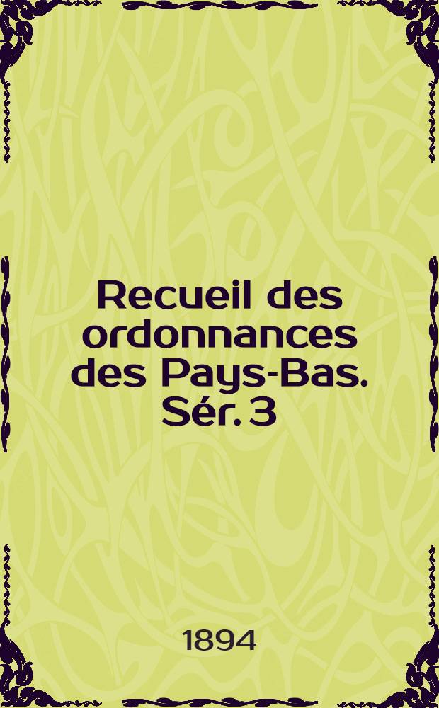 Recueil des ordonnances des Pays-Bas. Sér. 3 : 1700-1794