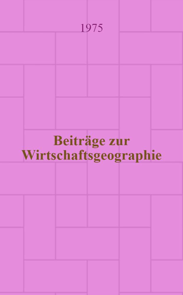 Beitr&auml;ge zur Wirtschaftsgeographie