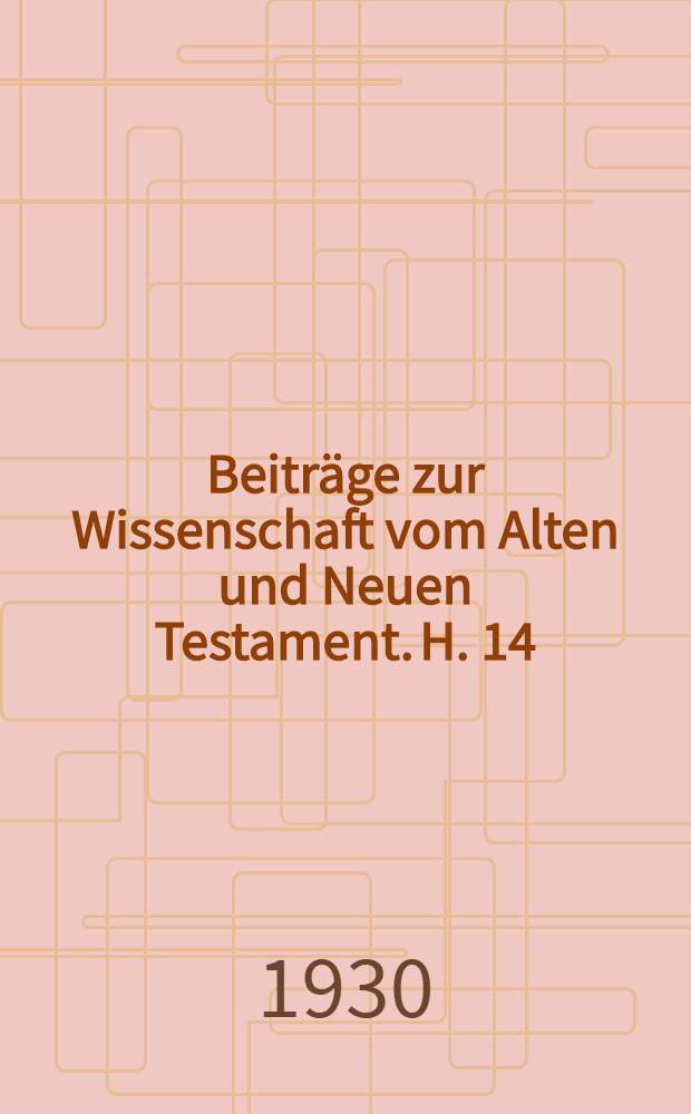 Beiträge zur Wissenschaft vom Alten und Neuen Testament. H. 14 : Texte und Untersuchungen zur vormasoretischen Grammatik des Hebräischen