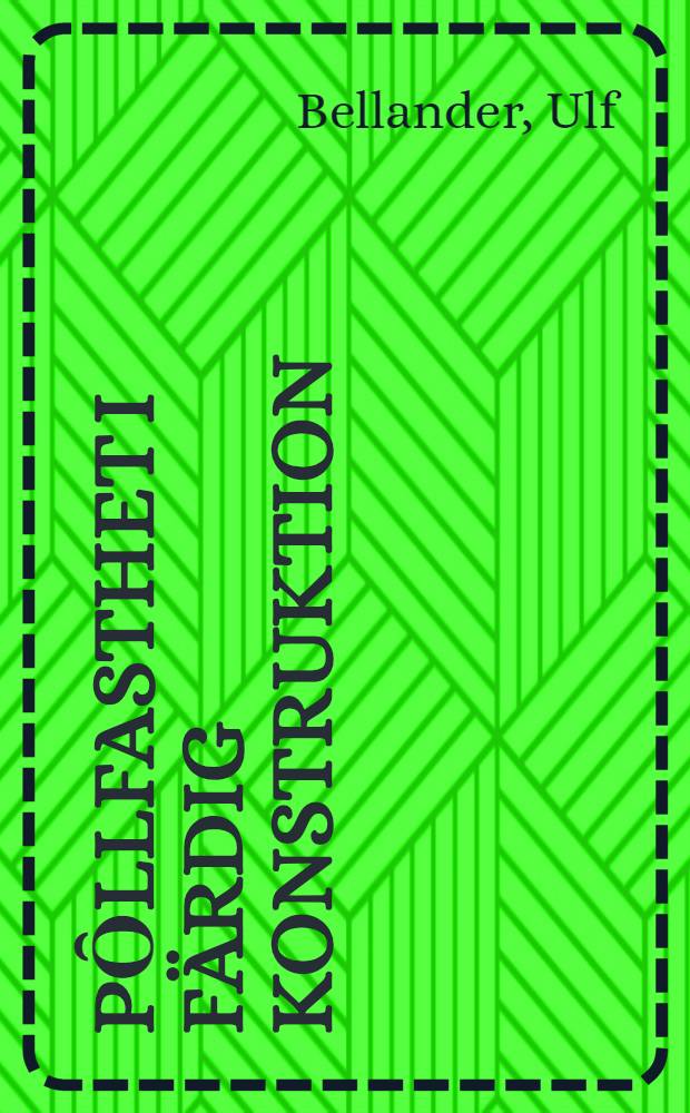 Pȏllfasthet i f&auml;rdig konstruktion