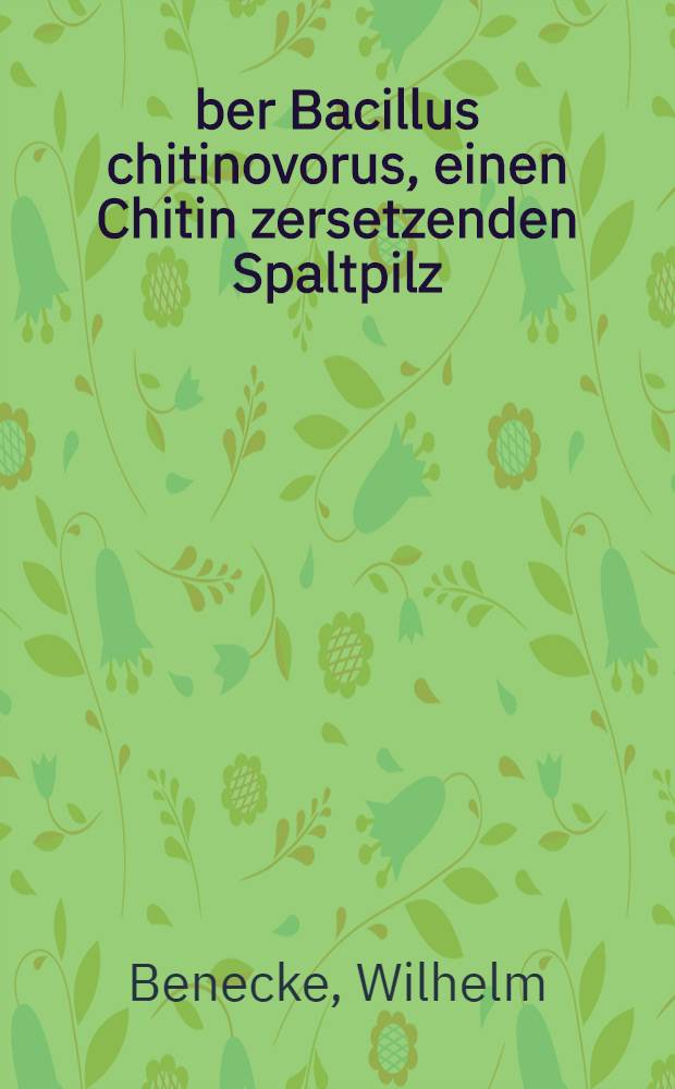 Über Bacillus chitinovorus, einen Chitin zersetzenden Spaltpilz