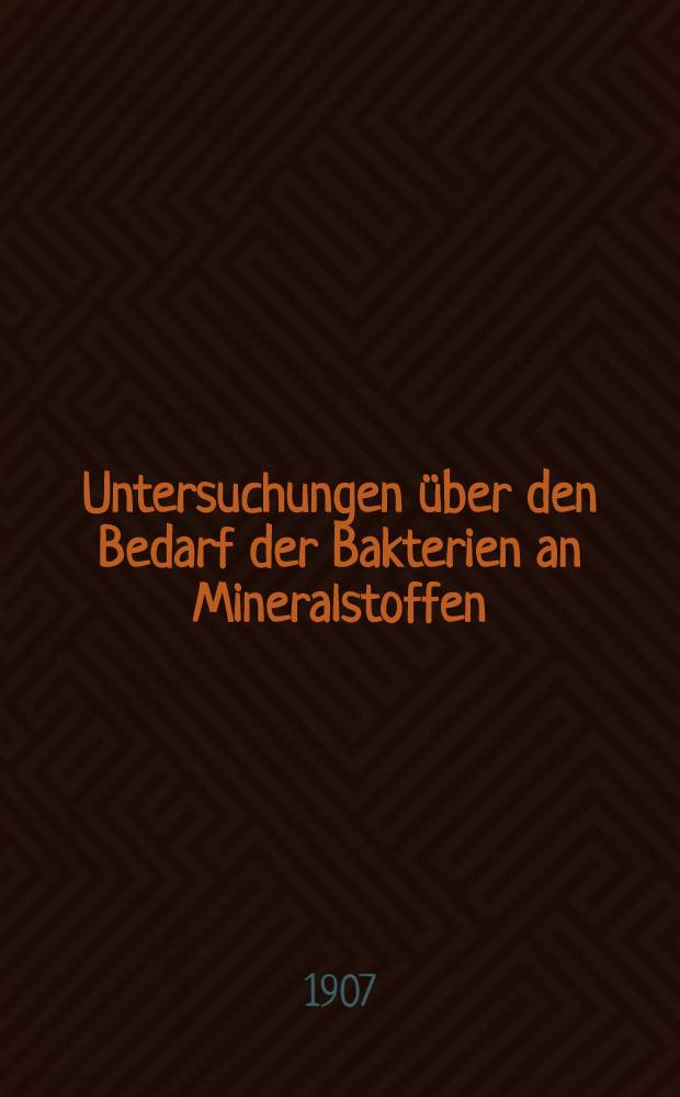 Untersuchungen über den Bedarf der Bakterien an Mineralstoffen