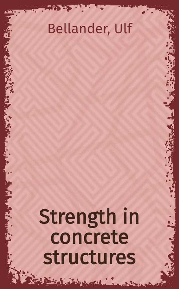 Strength in concrete structures