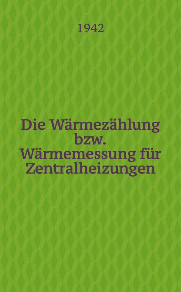 Die Wärmezählung bzw. Wärmemessung für Zentralheizungen