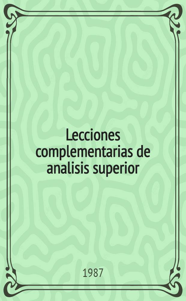 Lecciones complementarias de analisis superior