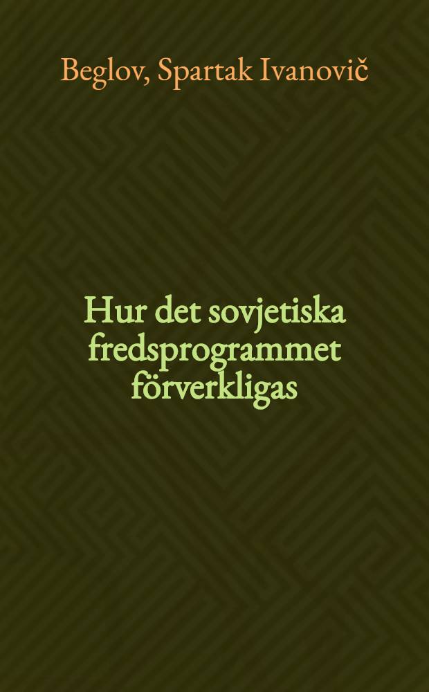Hur det sovjetiska fredsprogrammet förverkligas