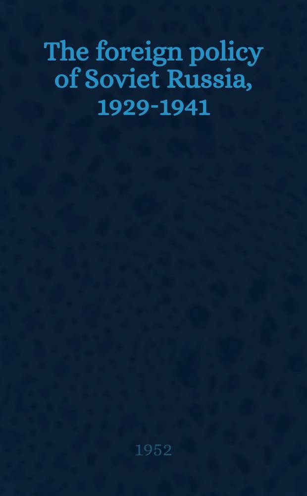 The foreign policy of Soviet Russia, 1929-1941