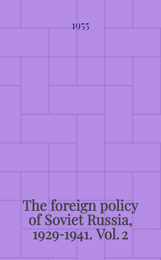 The foreign policy of Soviet Russia, 1929-1941. Vol. 2 : 1936-1941