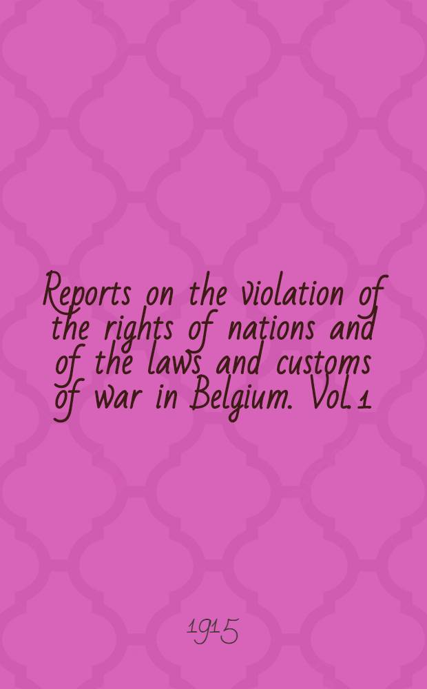 Reports on the violation of the rights of nations and of the laws and customs of war in Belgium. [Vol. 1] : Extracts from the pastoral letter of his eminence Cardinal Mercier, archbishop of Malines