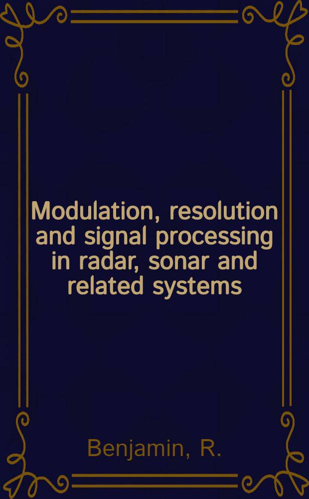 Modulation, resolution and signal processing in radar, sonar and related systems