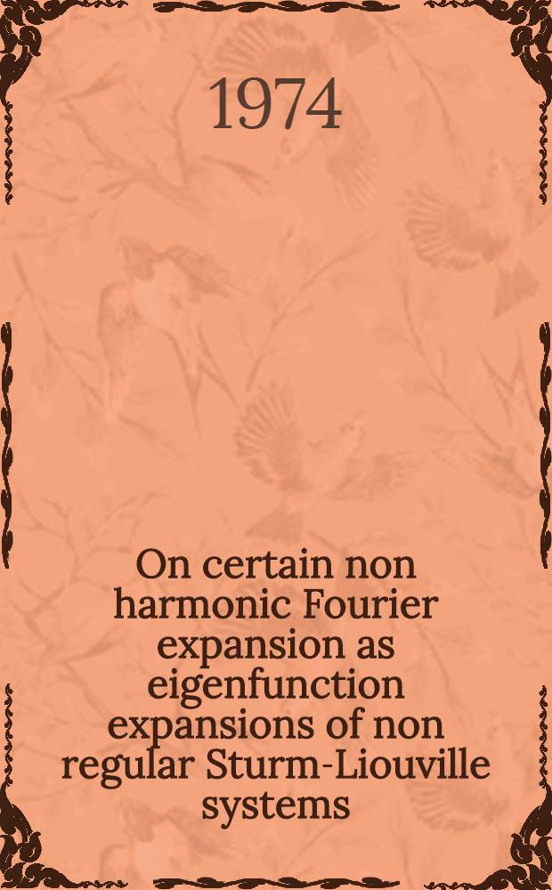 On certain non harmonic Fourier expansion as eigenfunction expansions of non regular Sturm-Liouville systems