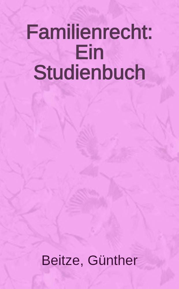 Familienrecht : Ein Studienbuch