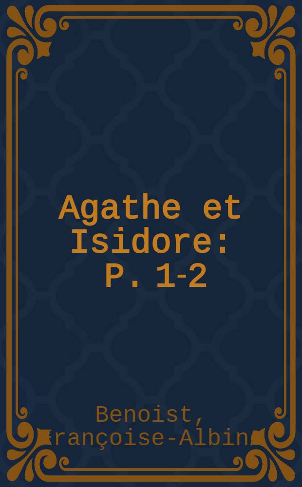 Agathe et Isidore : P. 1-2